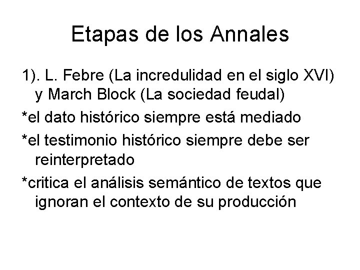 Etapas de los Annales 1). L. Febre (La incredulidad en el siglo XVI) y