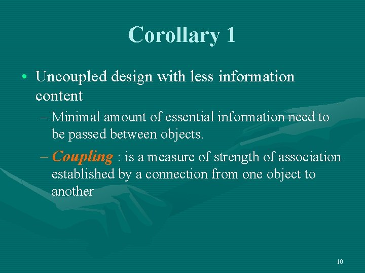 Corollary 1 • Uncoupled design with less information content – Minimal amount of essential