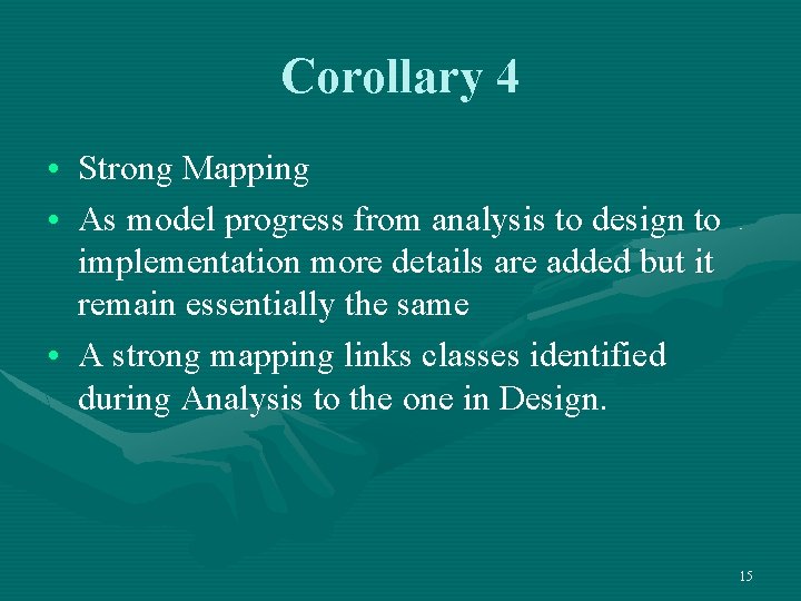 Corollary 4 • Strong Mapping • As model progress from analysis to design to