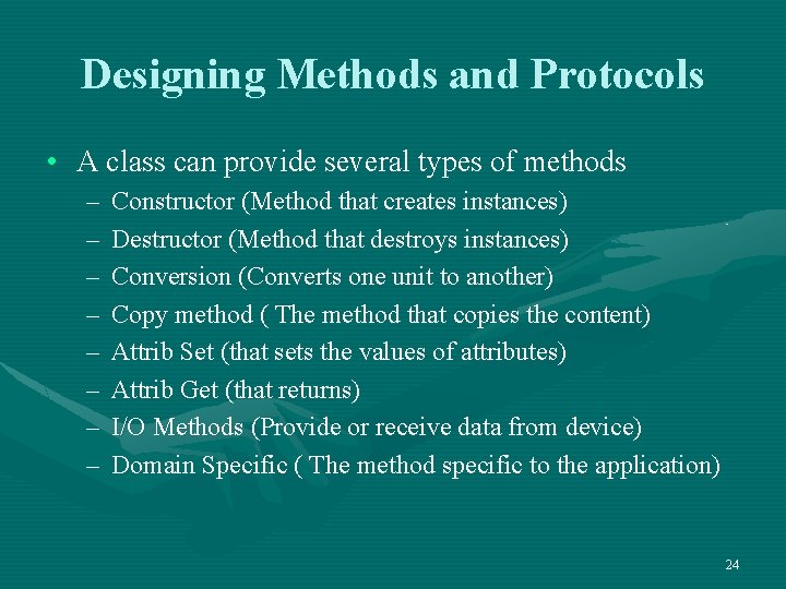 Designing Methods and Protocols • A class can provide several types of methods –