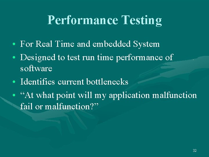 Performance Testing • For Real Time and embedded System • Designed to test run