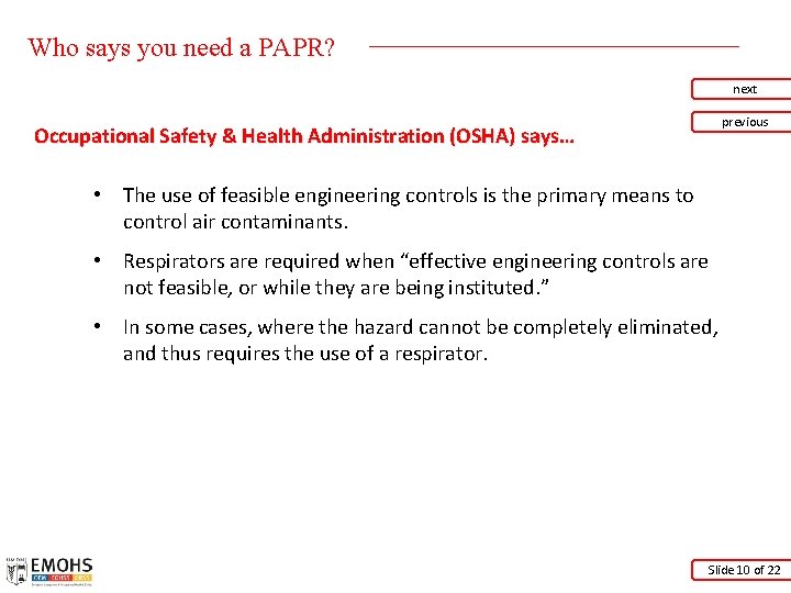 Who says you need a PAPR? next previous Occupational Safety & Health Administration (OSHA)