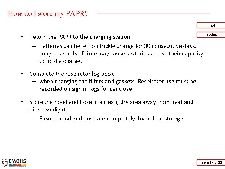How do I store my PAPR? next previous • Return the PAPR to the