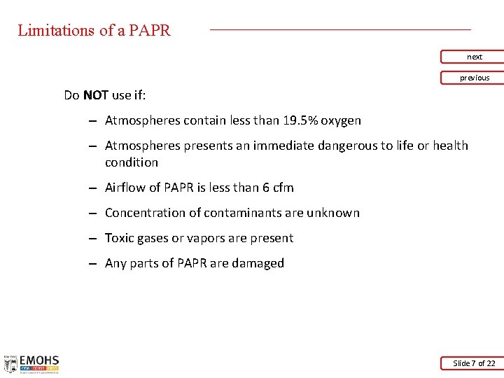 Limitations of a PAPR next previous Do NOT use if: – Atmospheres contain less