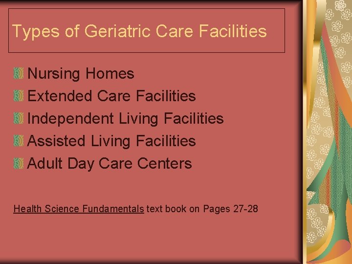 Types of Geriatric Care Facilities Nursing Homes Extended Care Facilities Independent Living Facilities Assisted Types of Geriatric Care Facilities Nursing Homes Extended Care Facilities Independent Living Facilities Assisted