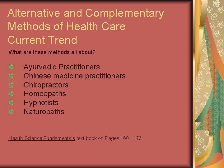 Alternative and Complementary Methods of Health Care Current Trend What are these methods all Alternative and Complementary Methods of Health Care Current Trend What are these methods all
