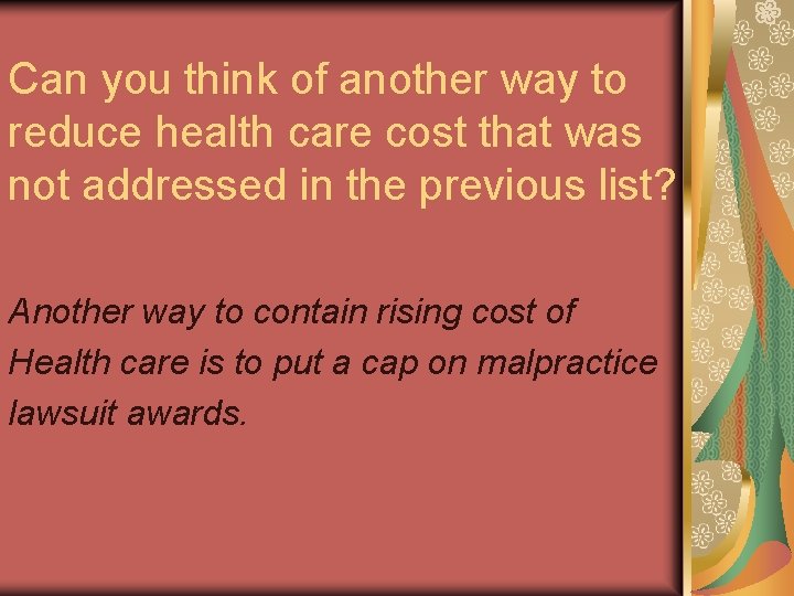 Can you think of another way to reduce health care cost that was not Can you think of another way to reduce health care cost that was not