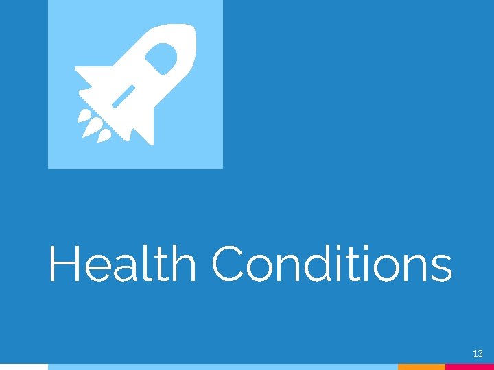 Health Conditions 13 