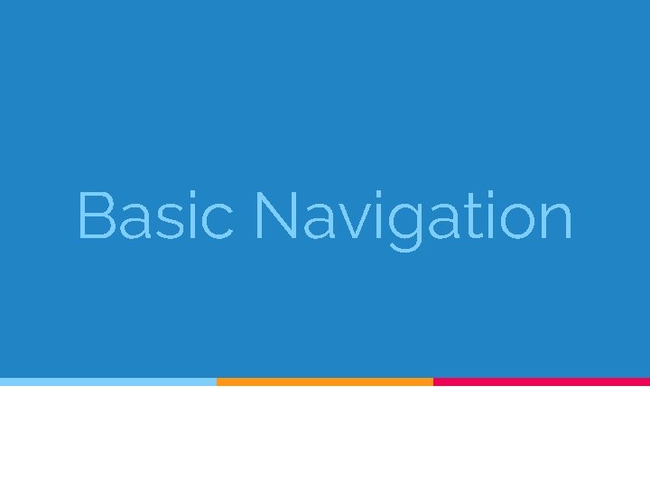 Basic Navigation 