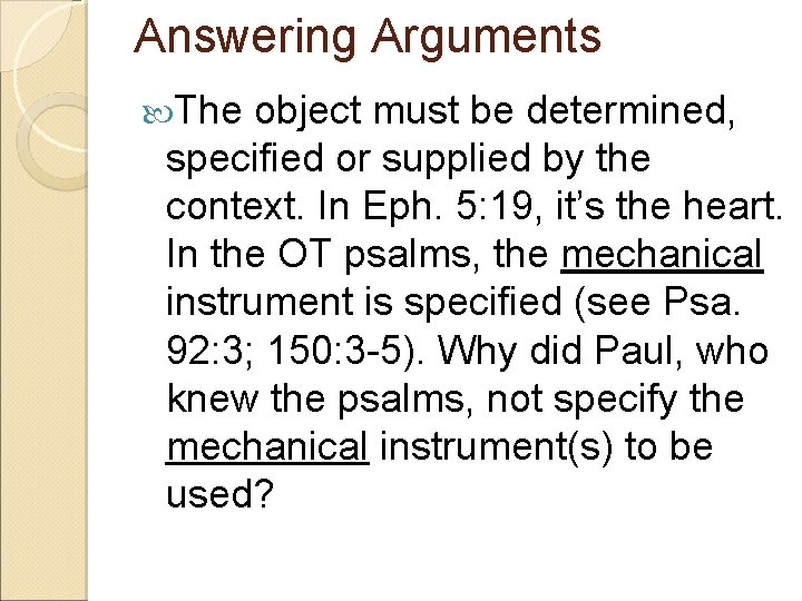 Answering Arguments The object must be determined, specified or supplied by the context. In