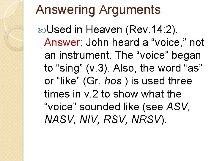 Answering Arguments Used in Heaven (Rev. 14: 2). Answer: John heard a “voice, ”