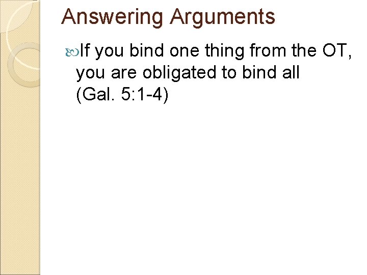 Answering Arguments If you bind one thing from the OT, you are obligated to