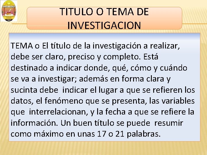 TITULO O TEMA DE INVESTIGACION TEMA o El título de la investigación a realizar,