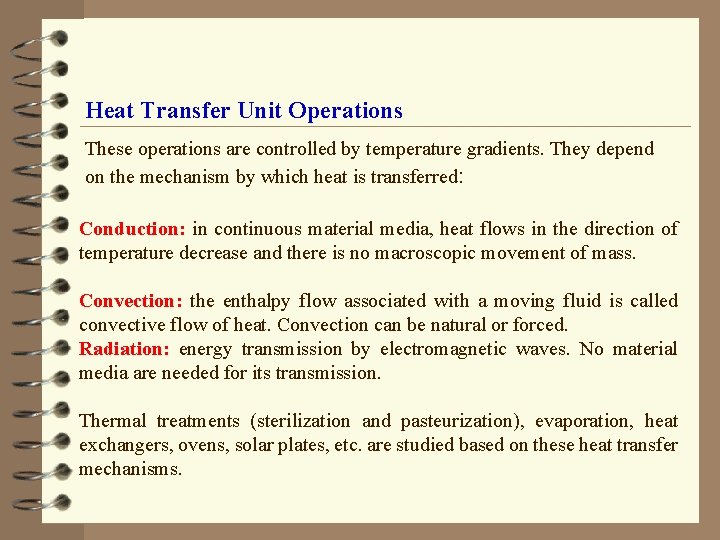 Heat Transfer Unit Operations These operations are controlled by temperature gradients. They depend on