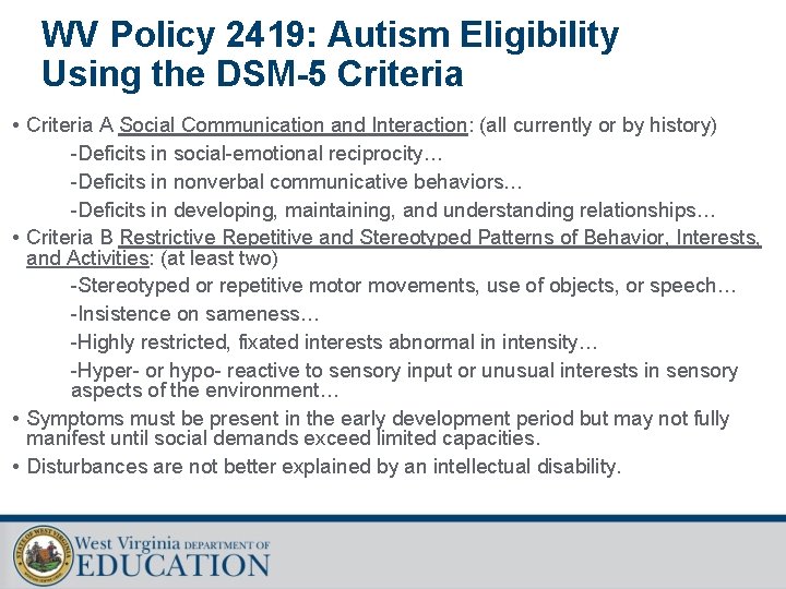 WV Policy 2419: Autism Eligibility Using the DSM-5 Criteria • Criteria A Social Communication