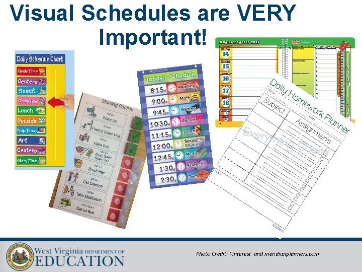 Visual Schedules are VERY Important! Photo Credit: Pinterest and meridianplanners. com 