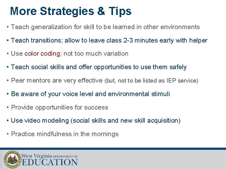 More Strategies & Tips • Teach generalization for skill to be learned in other