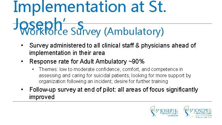 Implementation at St. Joseph’s Workforce Survey (Ambulatory) • Survey administered to all clinical staff