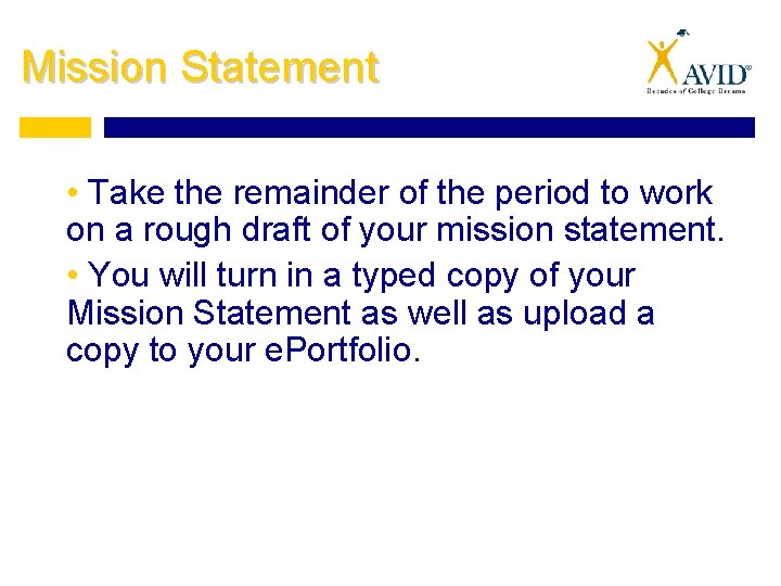 Mission Statement • Take the remainder of the period to work on a rough