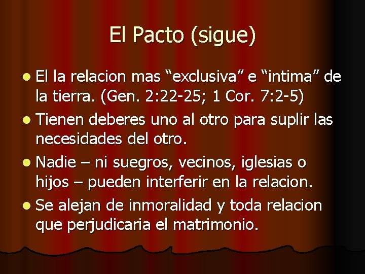 El Pacto (sigue) l El la relacion mas “exclusiva” e “intima” de la tierra.