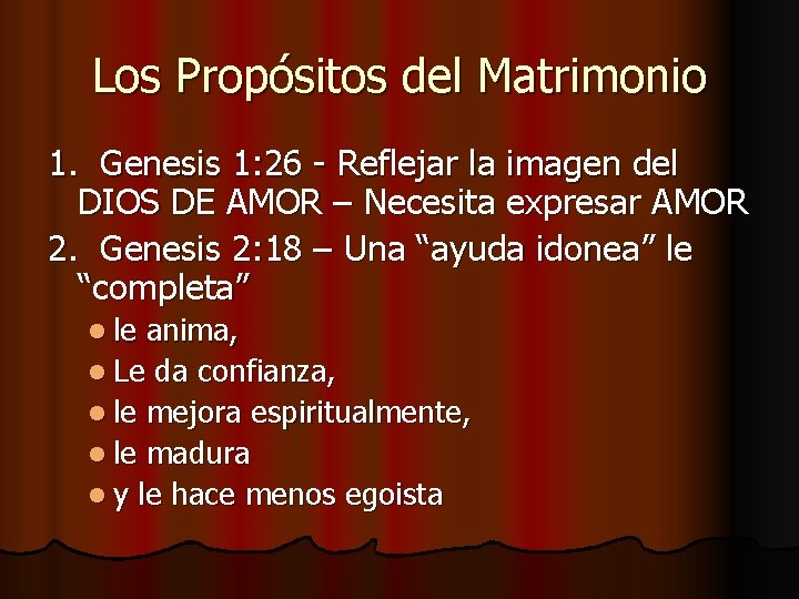 Los Propósitos del Matrimonio 1. Genesis 1: 26 - Reflejar la imagen del DIOS