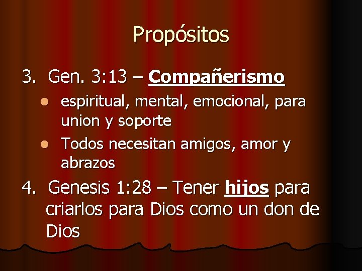 Propósitos 3. Gen. 3: 13 – Compañerismo espiritual, mental, emocional, para union y soporte
