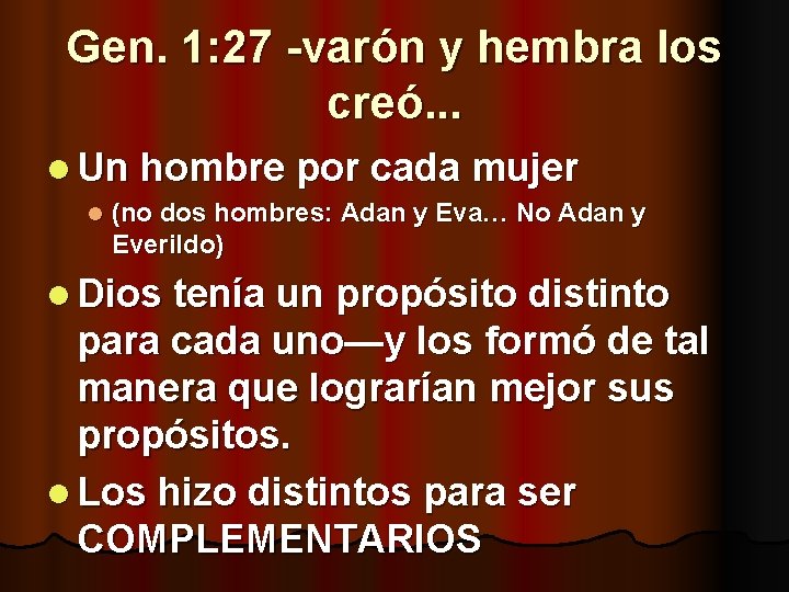 Gen. 1: 27 -varón y hembra los creó. . . l Un hombre por