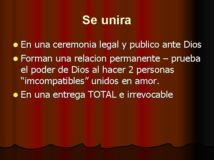 Se unira l En una ceremonia legal y publico ante Dios l Forman una