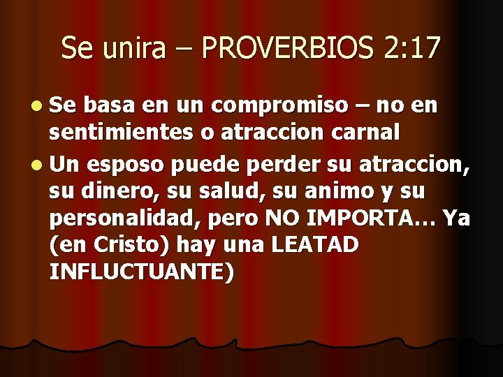 Se unira – PROVERBIOS 2: 17 l Se basa en un compromiso – no