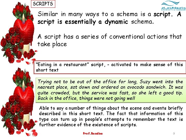 SCRIPTS Similar in many ways to a schema is a script. A script is