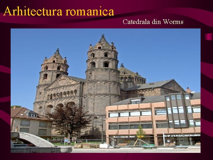 Arhitectura romanica Catedrala din Worms Capitel romanic: 
