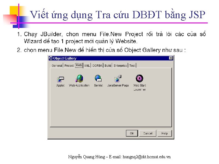 Viết ứng dụng Tra cứu DBĐT bằng JSP Nguyễn Quang Hùng – E-mail: hungnq