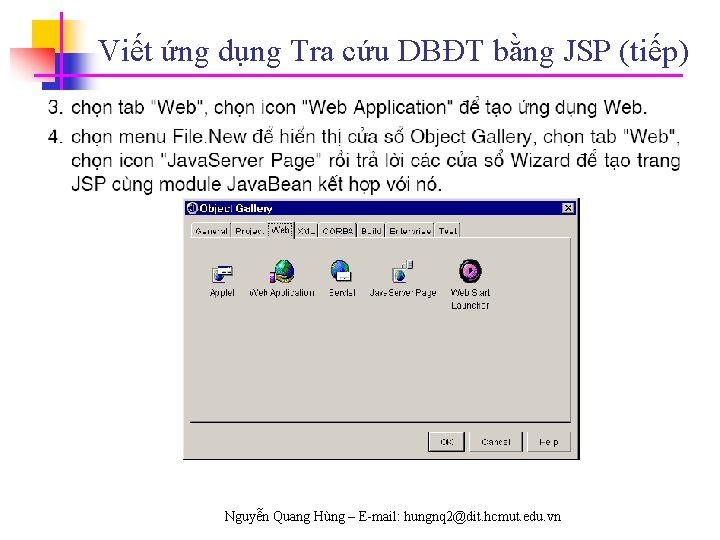 Viết ứng dụng Tra cứu DBĐT bằng JSP (tiếp) Nguyễn Quang Hùng – E-mail: