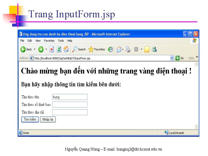 Trang Input. Form. jsp Nguyễn Quang Hùng – E-mail: hungnq 2@dit. hcmut. edu. vn