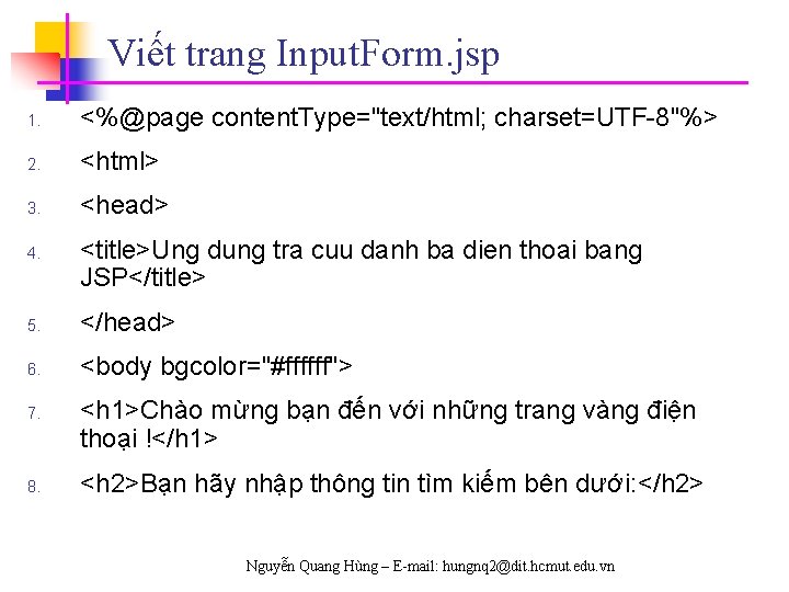 Viết trang Input. Form. jsp 1. <%@page content. Type="text/html; charset=UTF-8"%> 2. <html> 3. <head>