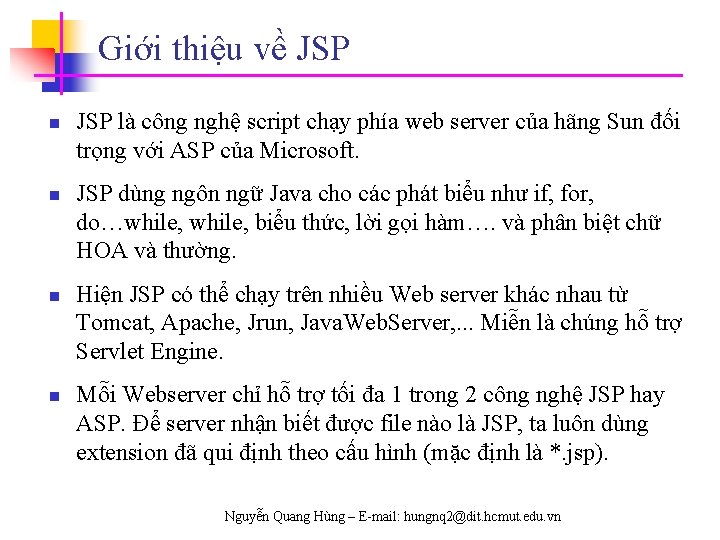 Giới thiệu về JSP n n JSP là công nghệ script chạy phía web