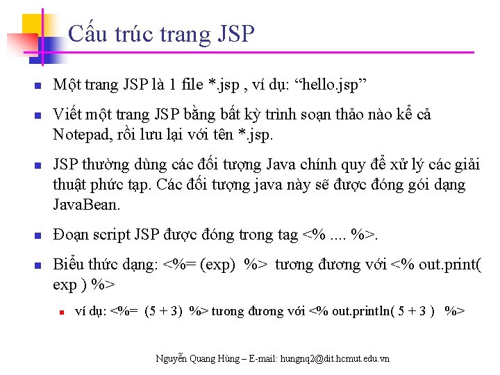 Cấu trúc trang JSP n n n Một trang JSP là 1 file *.