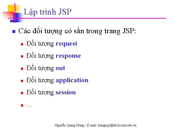 Lập trình JSP n Các đối tượng có sẳn trong trang JSP: n Đối