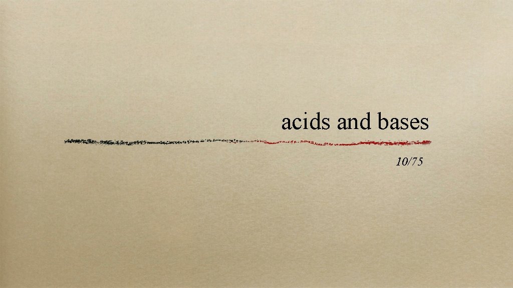 acids and bases 10/75 