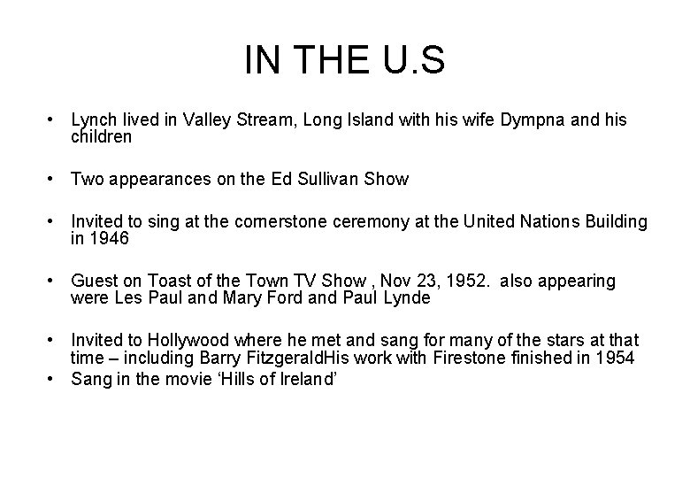 IN THE U. S • Lynch lived in Valley Stream, Long Island with his