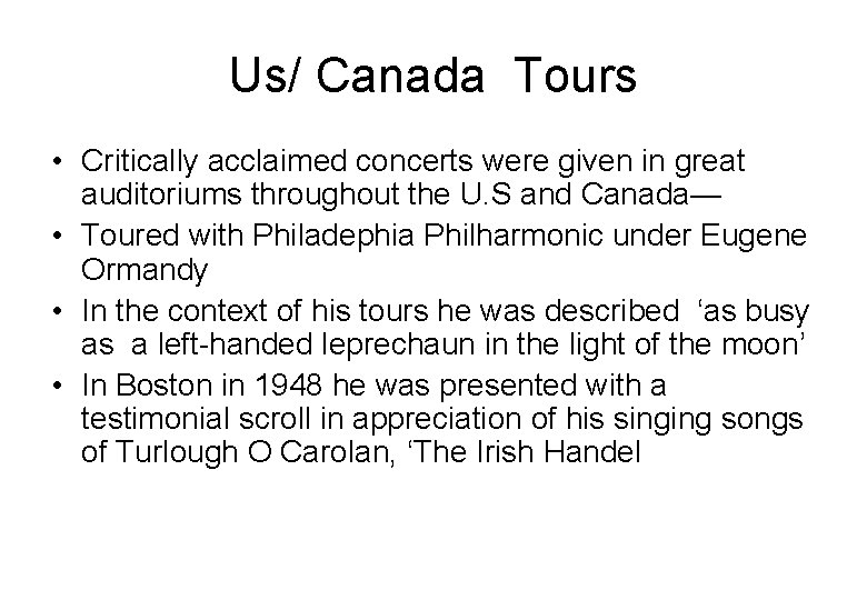 Us/ Canada Tours • Critically acclaimed concerts were given in great auditoriums throughout the