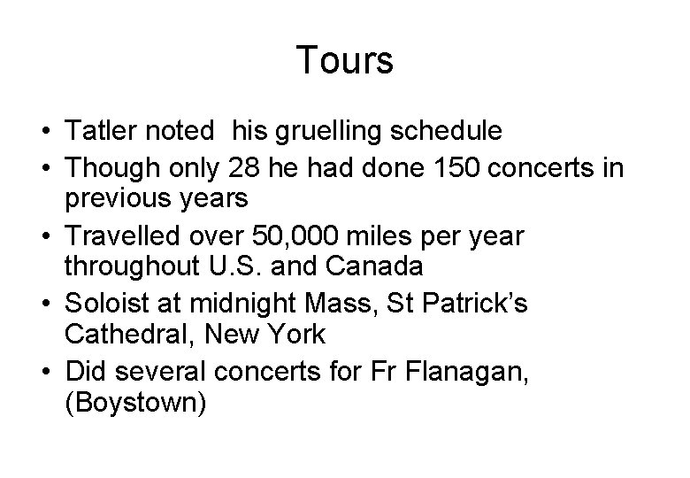 Tours • Tatler noted his gruelling schedule • Though only 28 he had done