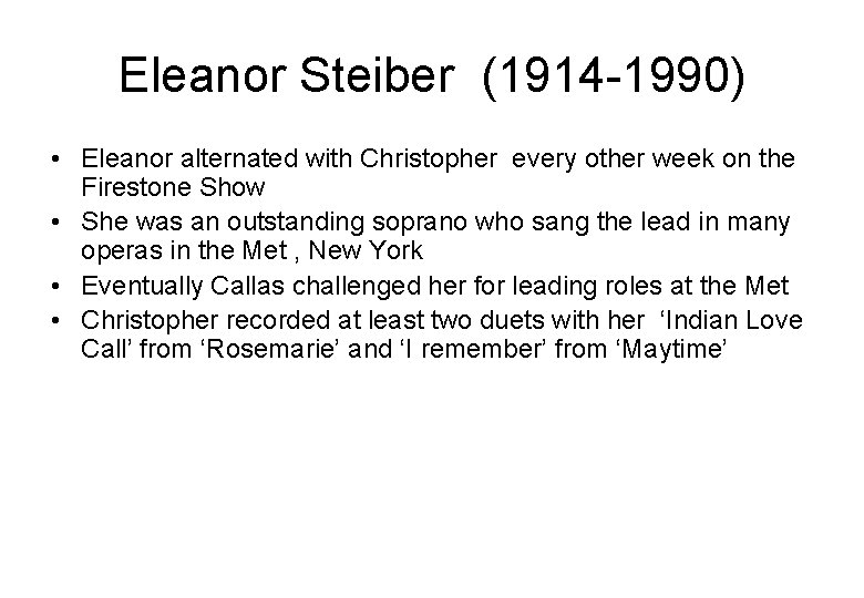 Eleanor Steiber (1914 -1990) • Eleanor alternated with Christopher every other week on the