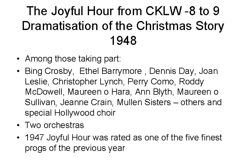 The Joyful Hour from CKLW -8 to 9 Dramatisation of the Christmas Story 1948