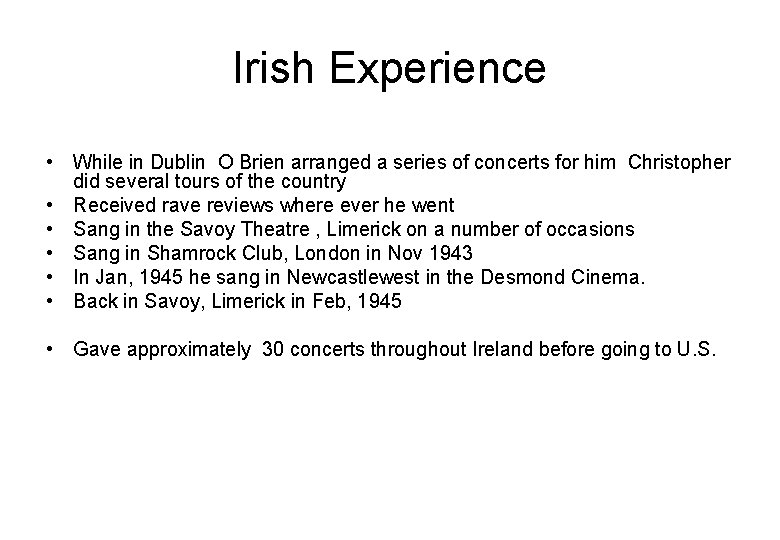 Irish Experience • While in Dublin O Brien arranged a series of concerts for