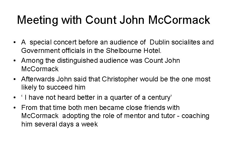 Meeting with Count John Mc. Cormack • A special concert before an audience of