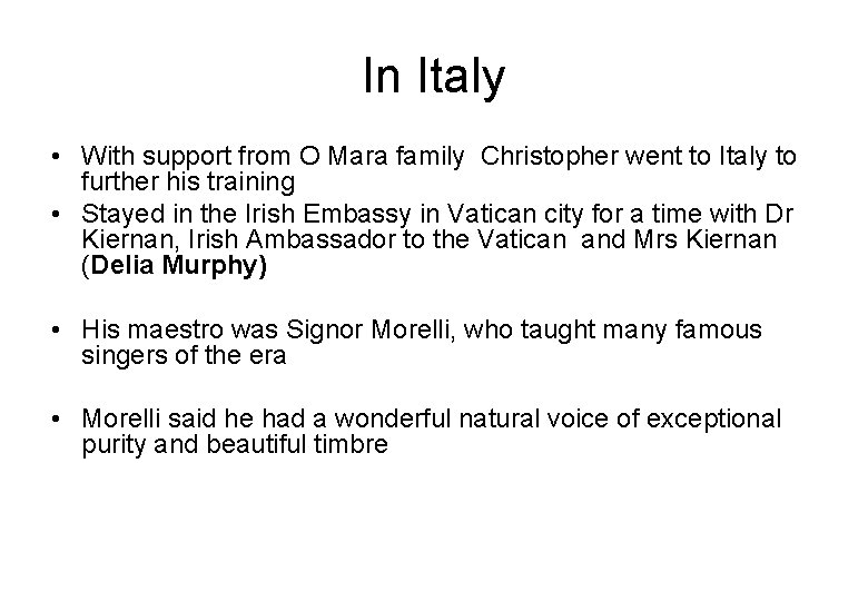 In Italy • With support from O Mara family Christopher went to Italy to