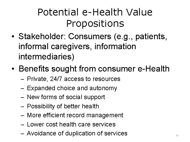 Potential e-Health Value Propositions • Stakeholder: Consumers (e. g. , patients, informal caregivers, information