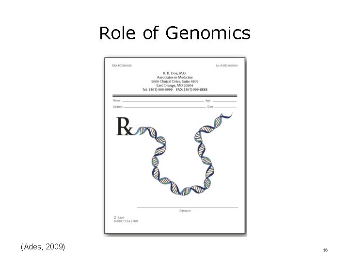 Role of Genomics (Ades, 2009) 16 