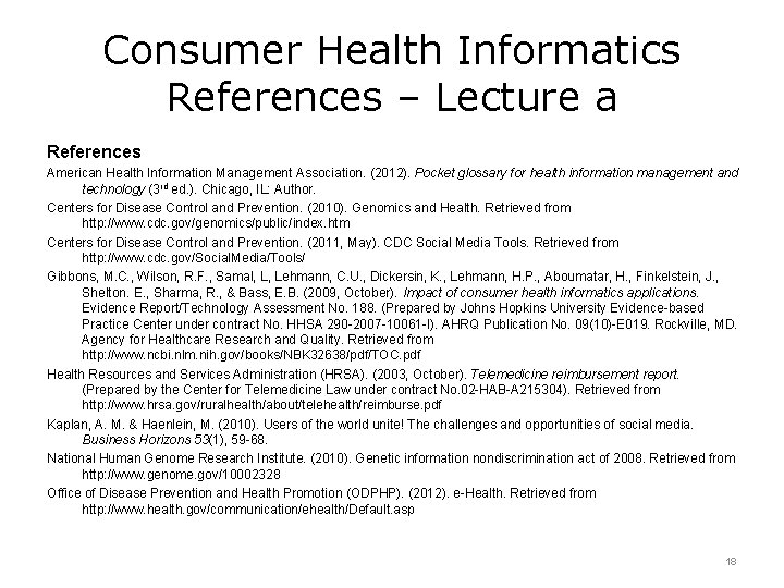 Consumer Health Informatics References – Lecture a References American Health Information Management Association. (2012).